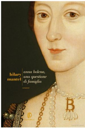 [Thomas Cromwell 02] • Anna Bolena, Una Questione Di Famiglia